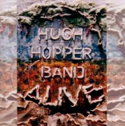 Hugh Hopper Band - Alive