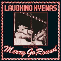 Laughing Hyenas - Merry Go Round