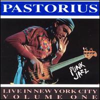 Jaco Pastorius - Live In New York City, Vol. 1: Punk Jazz