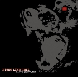 Fight Like Hell - Rabid As Wolves