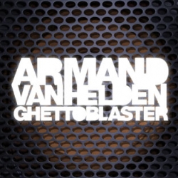 Armand Van Helden - Ghettoblaster