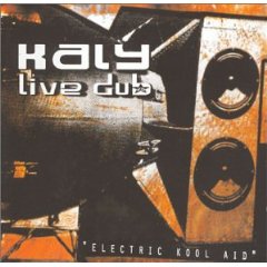 Kaly Live Dub - Electric Kool Aid