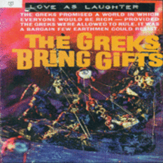 Love as Laughter - The Greks Bring Gifts