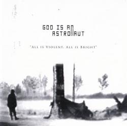 God is an Astronaut - All is Violent, All is Bright