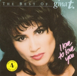 Gina T. - The Best Of Gina T. - I Love To Love You