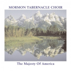 The Mormon Tabernacle Choir - The Majesty of America