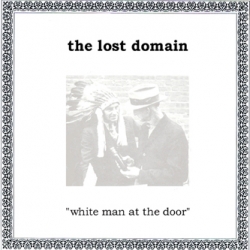 The Lost Domain - White Man At The Door