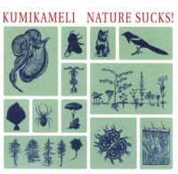 Kumikameli - Nature Sucks!