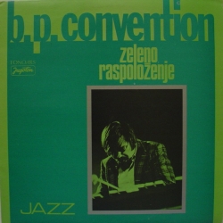 B. P. Convention - Zeleno Raspoloženje