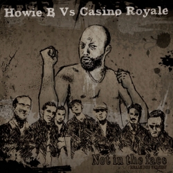 Howie B. - Not In The Face: Reale Dub Version