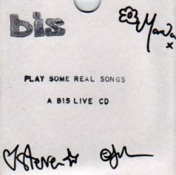 Bis - Play Some Real Songs