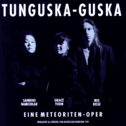 Grace Yoon - Tunguska-Guska (Eine Meteoriten-Oper)