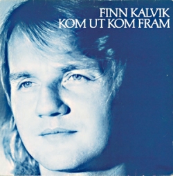 Finn Kalvik - Kom Ut Kom Fram