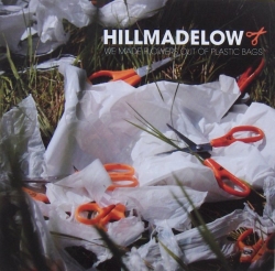 Hill Made Low - We Made Flowers Out Of Plastic Bags