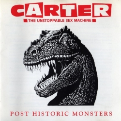Carter the Unstoppable Sex Machine - Post Historic Monsters