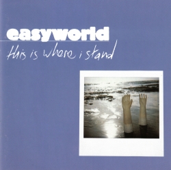 Easyworld - This Is Where I Stand