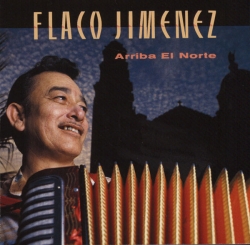 Flaco Jimenez - Arriba El Norte