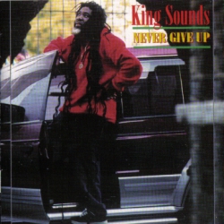 King Sounds - Never Give Up