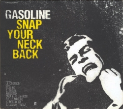 Gasoline - Snap Your Neck Back