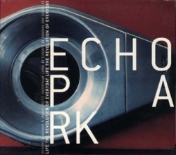 Echo Park - The Revolution Of Everyday Life