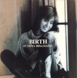 Fumina Hisamatsu - Birth
