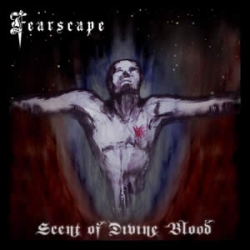 Fearscape - Scent Of Divine Blood