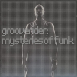 Grooverider - Mysteries Of Funk