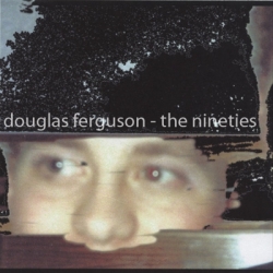 Douglas Ferguson - The Nineties