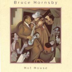Bruce Hornsby - Hot House