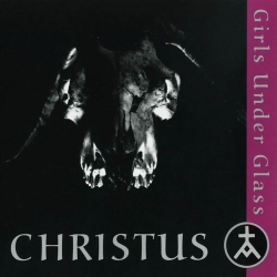 Girls Under Glass - Christus