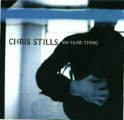 Chris Stills - 100 Year Thing