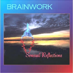 Brainwork - Sensual Reflections