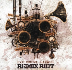 Experiment Haywire - Remix Riot