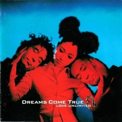 DREAMS COME TRUE - Love Unlimited ∞