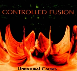 Controlled Fusion - Unnatural Causes