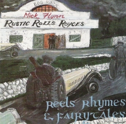 Mick Flynn - Reels Rhymes & Fairytales