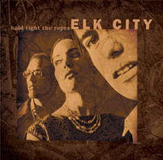 Elk City - Hold Tight The Ropes