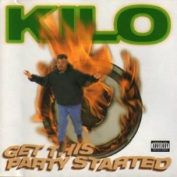 Kilo - Get This Party Started
