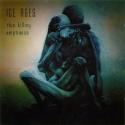 Ice Ages - This Killing Emptiness