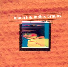 Indios Bravos - Part One