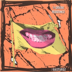 The Bastardz - The Groove Resistance