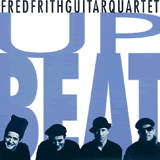 Fred Frith Guitar Quartet - Upbeat