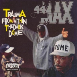 44 Max - Trauma From Within The Dark Dome