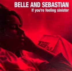 Belle And Sebastian - If you're feeling sinister