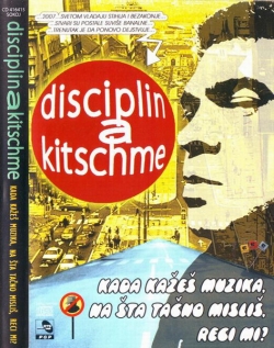 Disciplin A Kitschme - Kada Kažeš Muzika, Na Šta Tačno Misliš, Reci Mi?