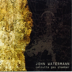 John Watermann - Calcutta Gas Chamber