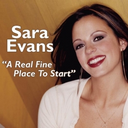 Sara Evans - A Real Fine Place To Start