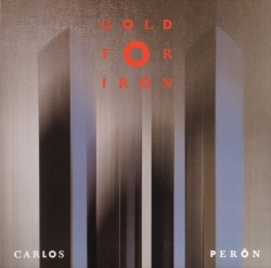 Carlos Perón - Gold For Iron