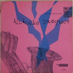 Illinois Jacquet - Illinois Jacquet And His Tenor Sax