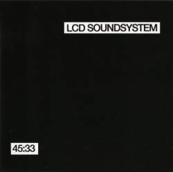 Lcd Soundsystem - 45:33